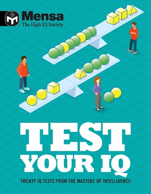 Mensa - Test Your IQ: Twenty IQ tests from the masters of intelligence book