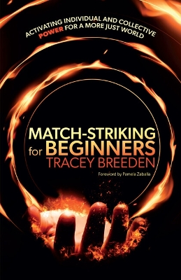 Match-Striking for Beginners: Activating individual and collective power for a more just world by Tracey Breeden