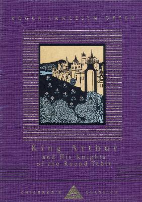 King Arthur And His Knights Of The Round Table by Roger Lancelyn Green
