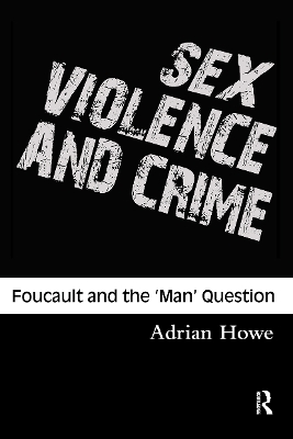Sex, Violence and Crime by Adrian Howe