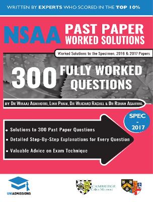 NSAA Past Paper Worked Solutions: Detailed Step-By-Step Explanations to over 300 Real Exam Questions, All Papers Covered, Natural Sciences Admissions Assessment, UniAdmissions book