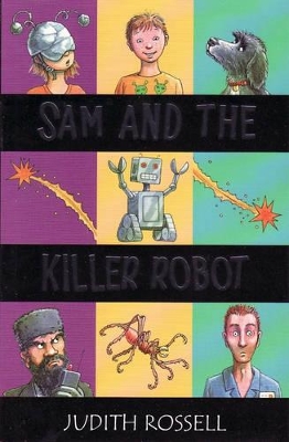 Sam and the Killer Robot by Judith Rossell