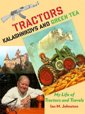 Tractors, Kalashnikovs and Green Tea book
