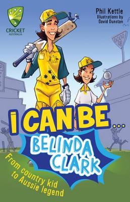 Cricket Australia: I Can Be....Belinda Clarke book