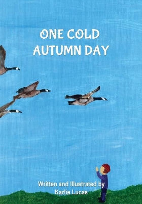 One Cold Autumn Day by Karlie Marie Lucas