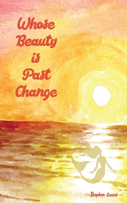 Whose Beauty is Past Change book