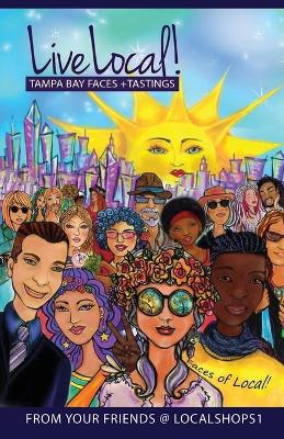 Live Local! Tampa Bay Faces + Tastings book