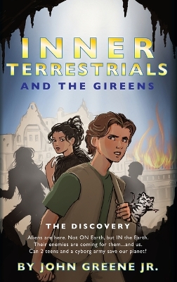 Inner Terrestrials and The Gireens: The Discovery by John Greene, Jr