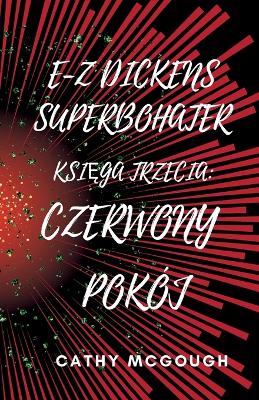 E-Z Dickens Superbohater KsiĘga Trzecia: Czerwony Pokój book