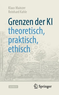 Grenzen der KI – theoretisch, praktisch, ethisch book