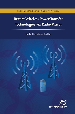 Recent Wireless Power Transfer Technologies via Radio Waves by Naoki Shinohara