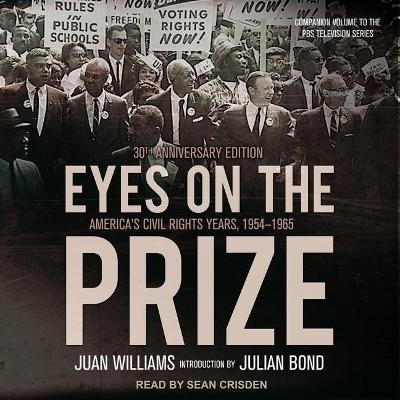 Eyes on the Prize: America's Civil Rights Years, 1954-1965 by Juan Williams