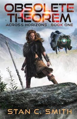 Obsolete Theorem: Across Horizons: Book One book