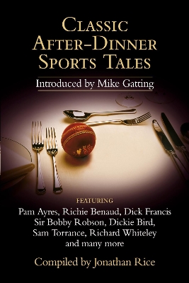 Classic After-Dinner Sports Tales by Jonathan Rice