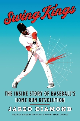 Swing Kings: The Inside Story of Baseball's Home Run Revolution book