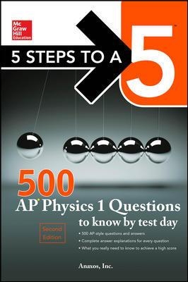 5 Steps to a 5 500 AP Physics 1 Questions to Know by Test Day book