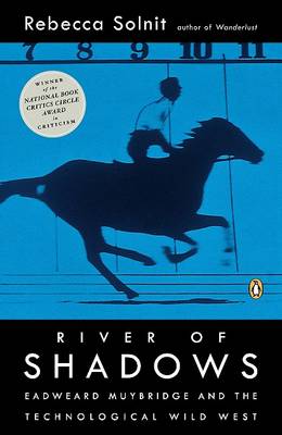 River of Shadows by Rebecca Solnit
