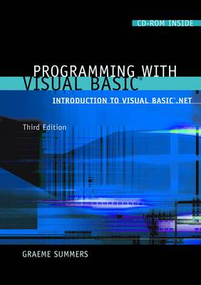 Programming with Visual Basic: Introduction to Visual Basic.Net by Graeme Summers