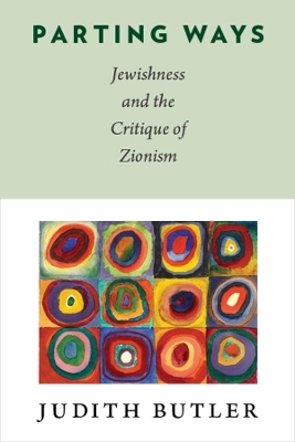 Parting Ways: Jewishness and the Critique of Zionism book