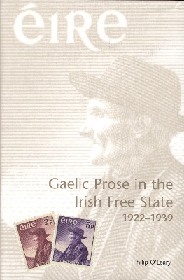 Gaelic Prose in the Irish Free State by Philip O'Leary