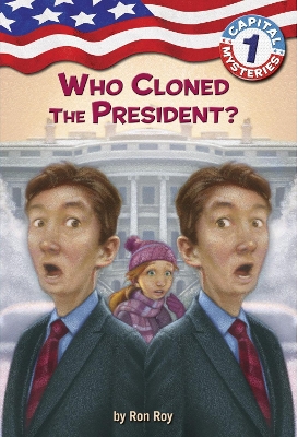 Capital Mysteries: #1 Who Cloned the President? book