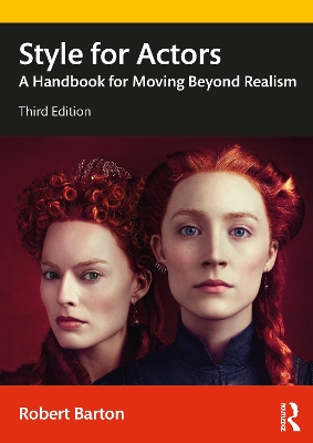 Style for Actors: A Handbook for Moving Beyond Realism by Robert Barton