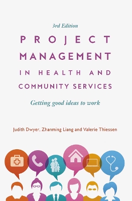 Project Management in Health and Community Services: Getting good ideas to work by Zhanming Liang