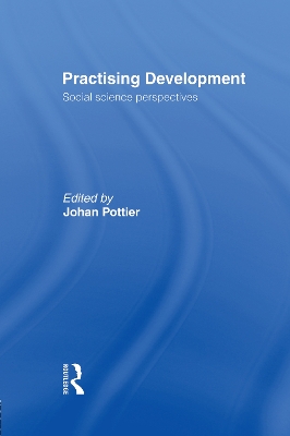 Practising Development by Johan Pottier