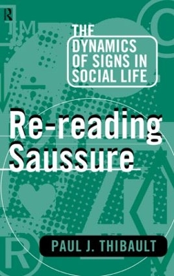 Re-reading Saussure by Paul J. Thibault