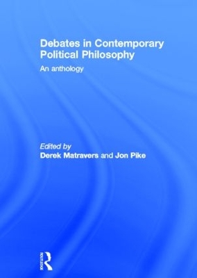 Debates in Contemporary Political Philosophy by Derek Matravers