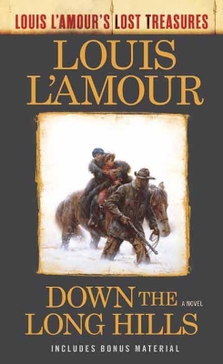 Down The Long Hills (Louis L'amour's Lost Treasures) book