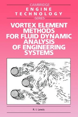 Vortex Element Methods for Fluid Dynamic Analysis of Engineering Systems by R. I. Lewis