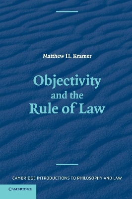 Objectivity and the Rule of Law by Matthew Kramer
