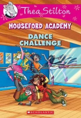 Thea Stilton Mouseford Academy: #4 Dance Challenge book