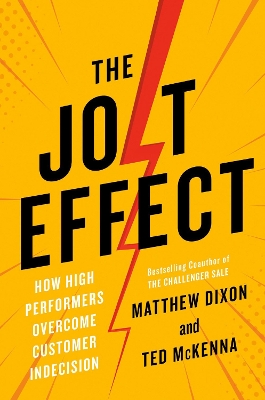 The Jolt Effect: How High Performers Overcome Customer Indecision book