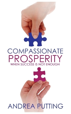 Compassionate Prosperity: When Success Is Not Enough book