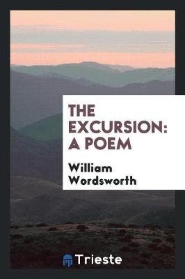 The Excursion by William Wordsworth