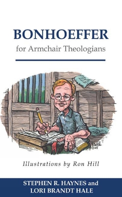Bonhoeffer for Armchair Theologians book