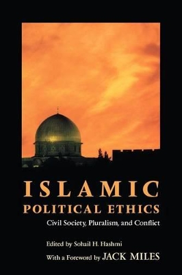 Islamic Political Ethics by Sohail H. Hashmi