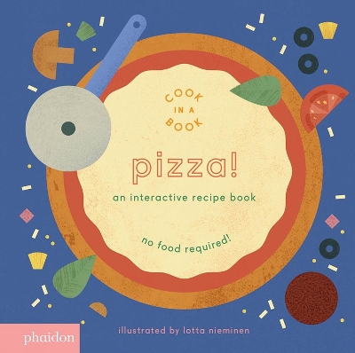 Pizza!: An Interactive Recipe Book book