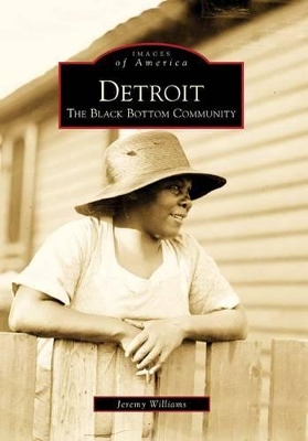 Detroit: The Black Bottom Community by Jeremy Williams