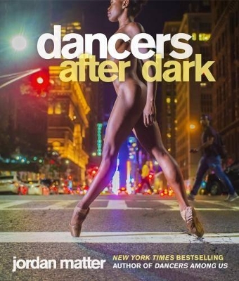 Dancers After Dark by Jordan Matter