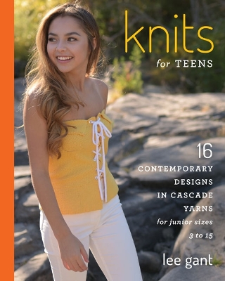 Knits for Teens: 16 Contemporary Designs in Cascade Yarns for Junior Sizes 3 to 15 book