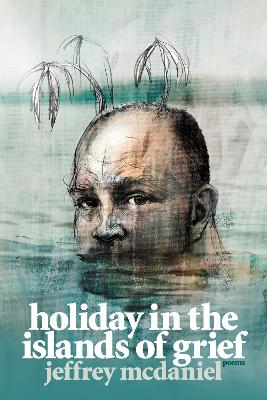 Holiday in the Islands of Grief: Poems book