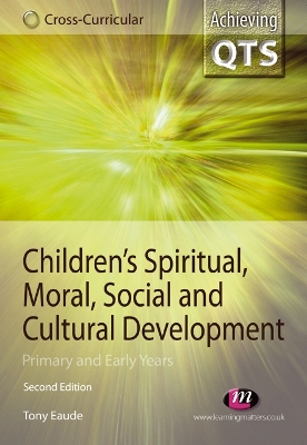 Children′s Spiritual, Moral, Social and Cultural Development: Primary and Early Years book