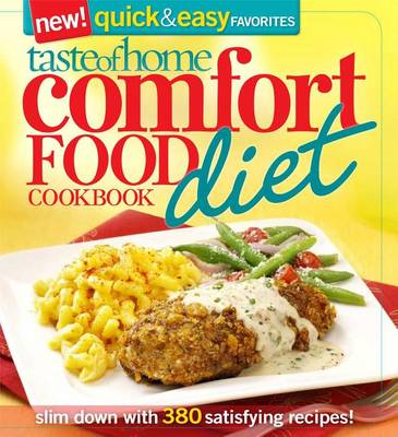 Taste of Home Comfort Food Diet Cookbook: New Quick & Easy Favorites book