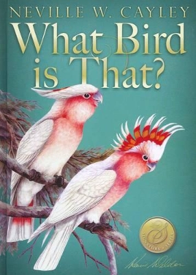 What Bird is That?: A Completely Revised and Updated Edition of the Classic Australian Ornithological Work book