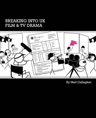 Breaking into UK Film and TV Drama book