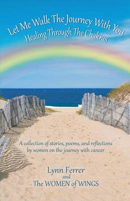 Let Me Walk the Journey with You - Healing Through the Chakras book