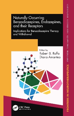 Naturally Occurring Benzodiazepines, Endozepines, and their Receptors: Implications for Benzodiazepine Therapy and Withdrawal by Robert B. Raffa